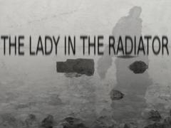 [The Lady in the Radiator]